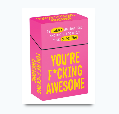 You’re F*cking Awesome - Sweary Affirmations