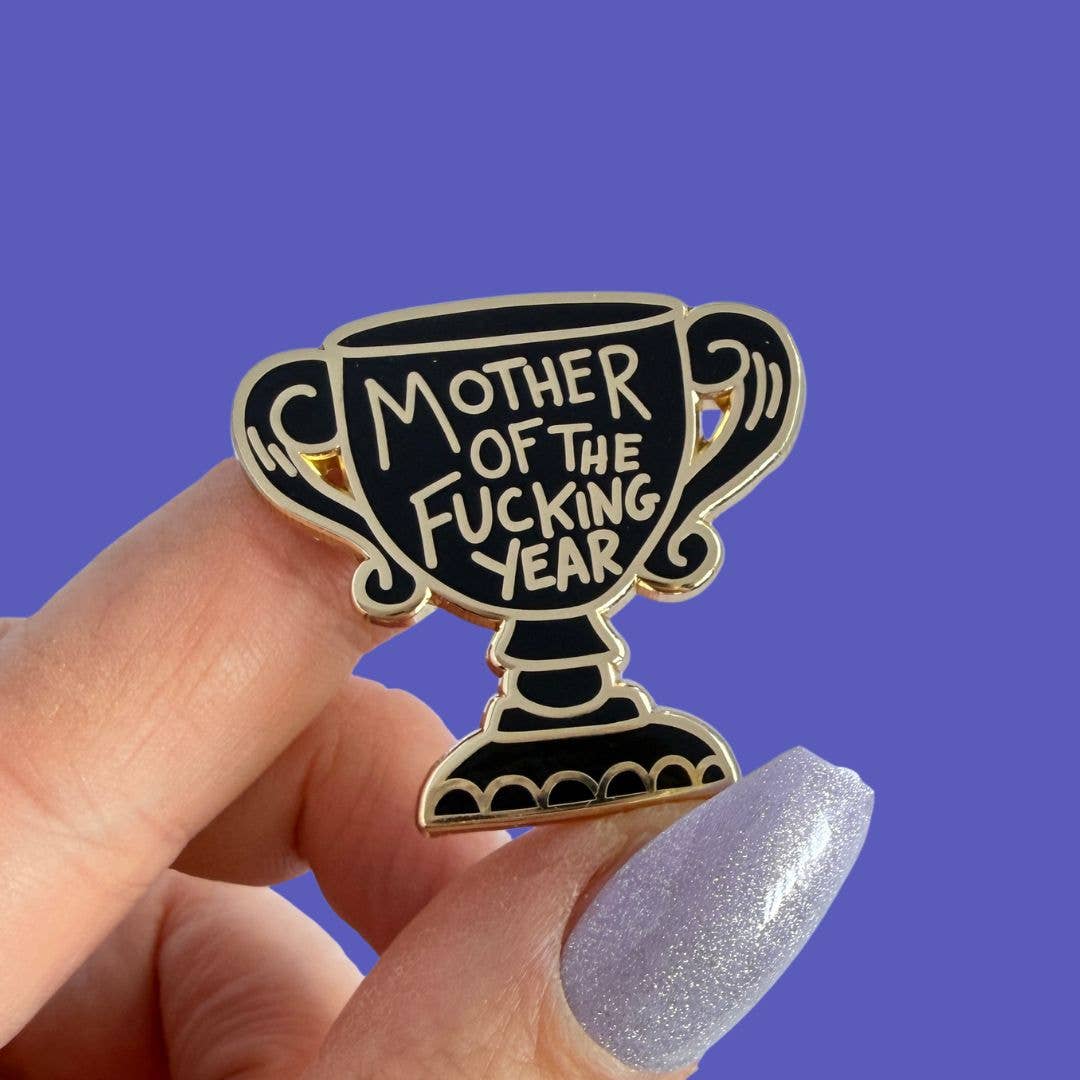 Mother Of The Fucking Year Lapel Pin