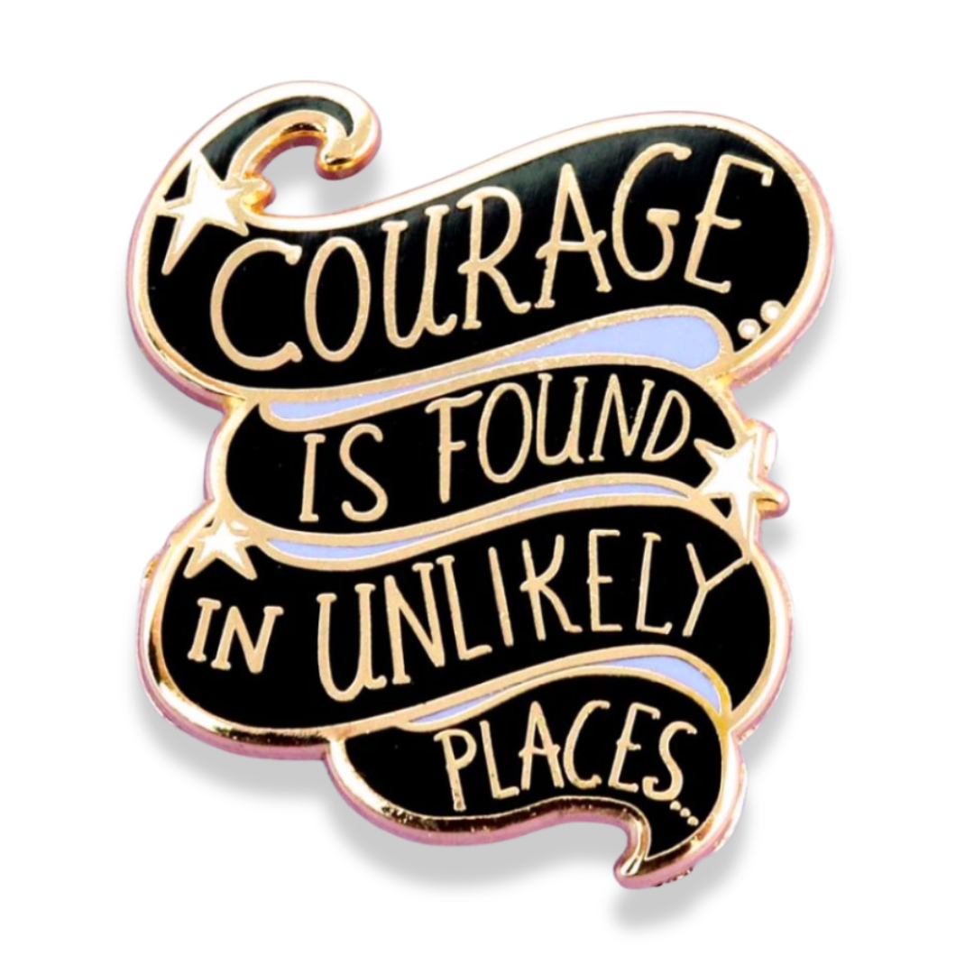 Courage Is Found In Unlikely Places Lapel Pin