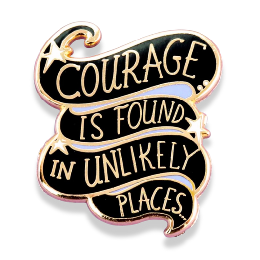 Courage Is Found In Unlikely Places Lapel Pin