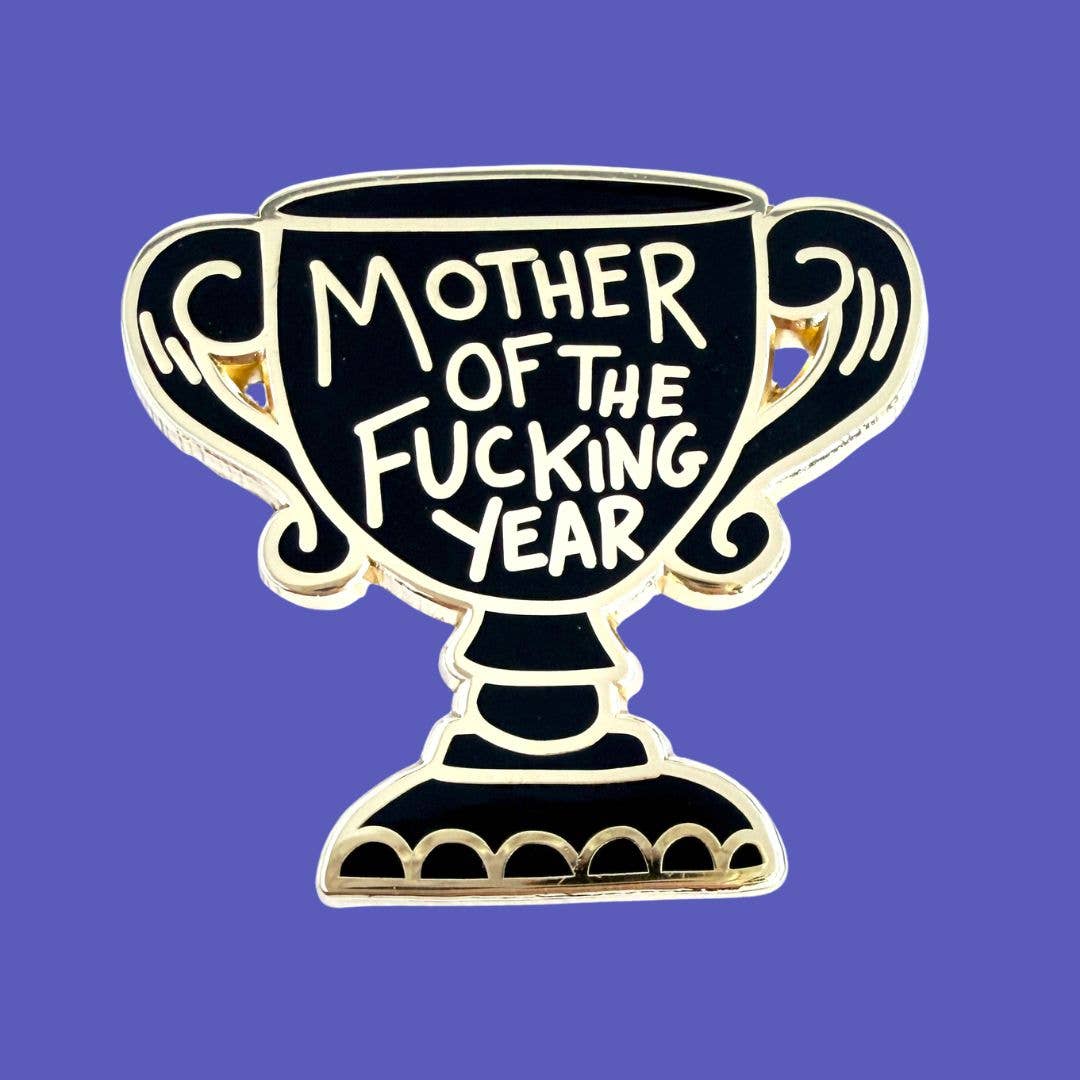 Mother Of The Fucking Year Lapel Pin