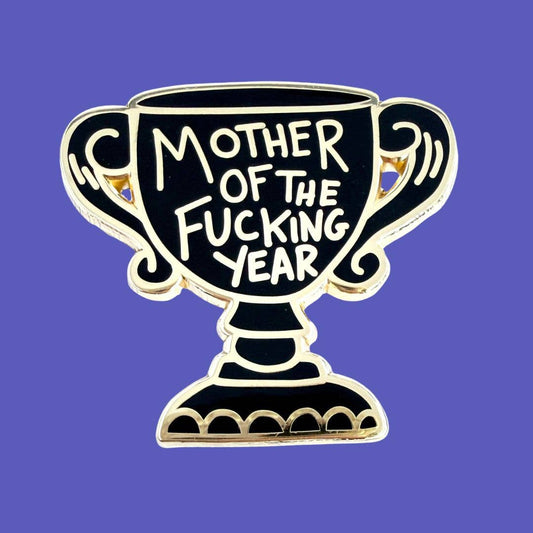 Mother Of The Fucking Year Lapel Pin