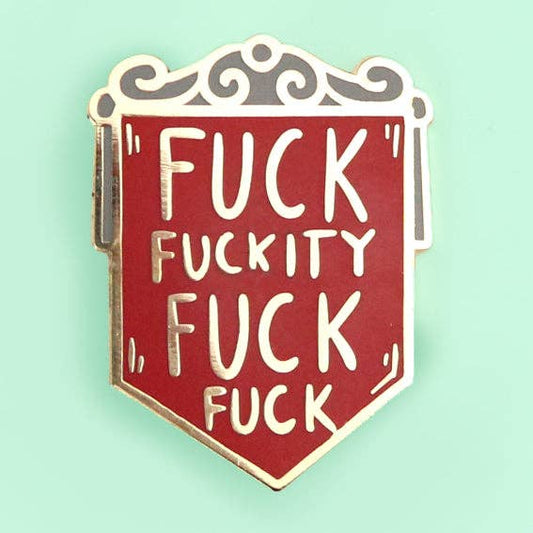Fuck Fuckity Fuck Fuck Lapel Pin