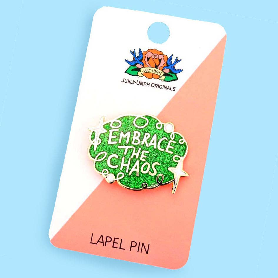 Embrace the Chaos Lapel Pin