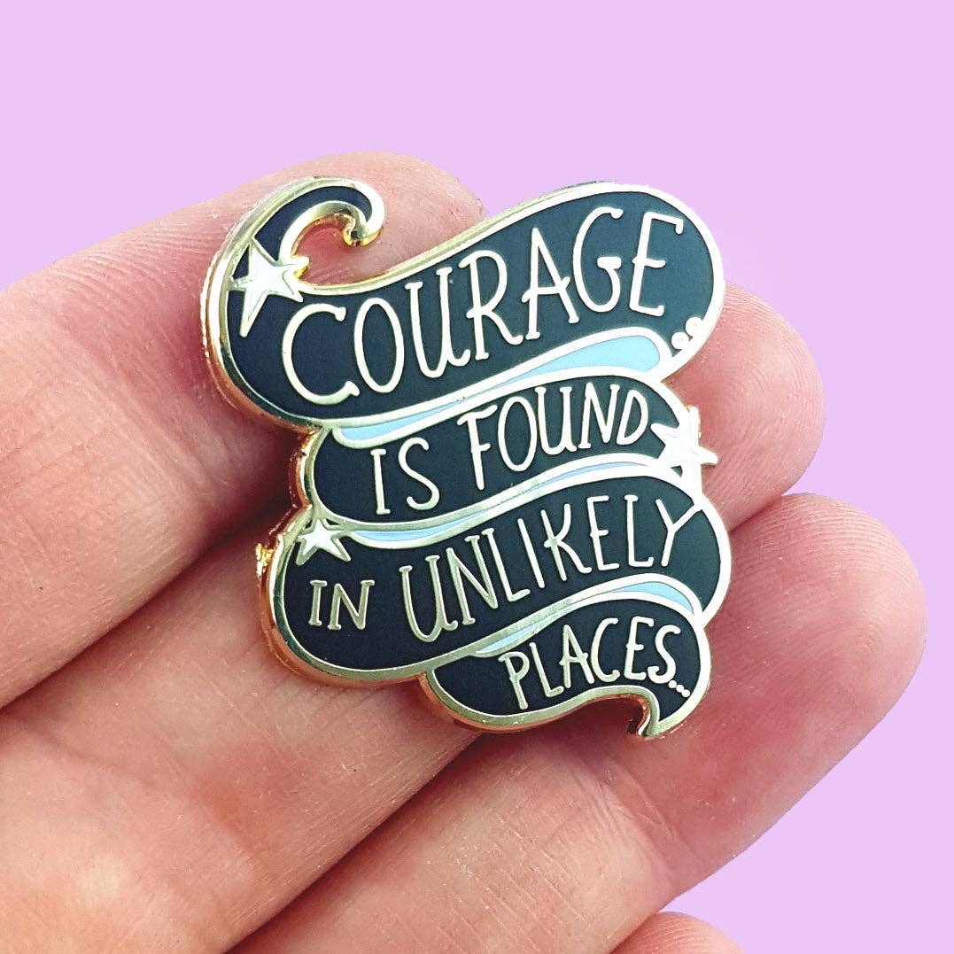 Courage Is Found In Unlikely Places Lapel Pin