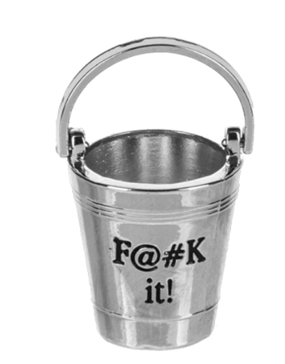 F@#K it Bucket