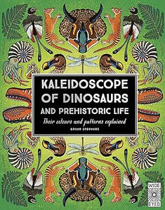 Kaleidoscope of Dinosaurs and Prehistoric Life