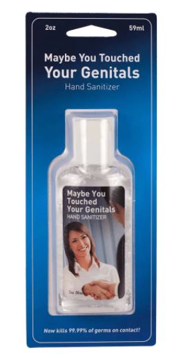 Hand Sanitiser - 'Maybe You Touched Your Genitals'