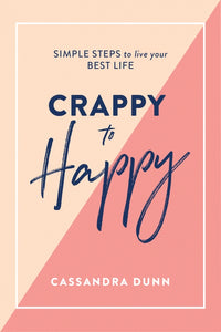 Book -  Crappy To Happy: Simple Steps To Live Your Best Life
